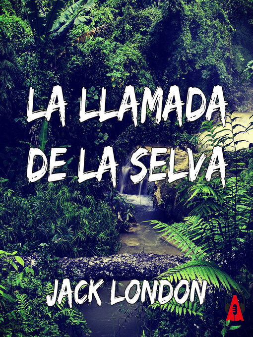 Title details for La llamada de la selva by Jack London - Available